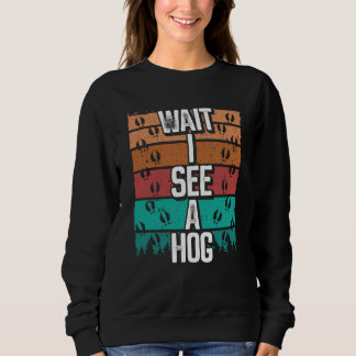 Sweatshirt Chasse au porc vintage Attendez, je vois un sangli
