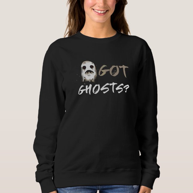 Sweatshirt Chasse aux fantômes Got Ghost Paranormal EVP Gera  (Devant)