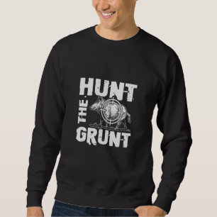 Sweatshirt Chasse Le Grunt Wild Hog Hunter Boar Chasse Portée