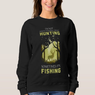 Sweatshirt Chasse parfois pêche Chasseurs Pêcheur