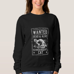 Sweatshirt Chat de femmes Schrodinger Recherché mort et vivan