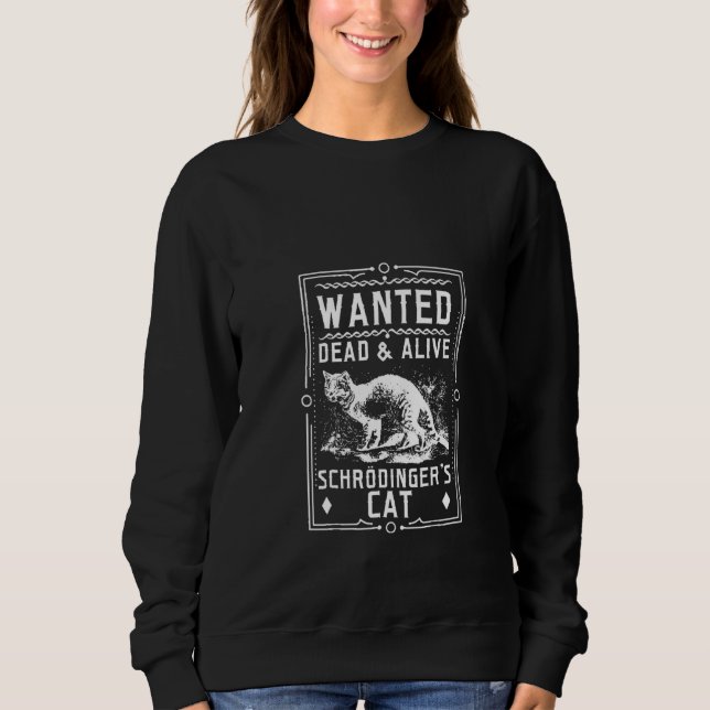 Sweatshirt Chat de femmes Schrodinger Recherché mort et vivan (Devant)