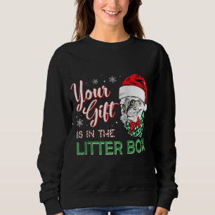 Sweatshirt Chat de Noël Tee Votre Cadeau Est Dans La Litter