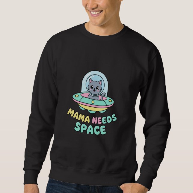 Sweatshirt Chat maman drôle en OVNI a besoin d'espace (Devant)