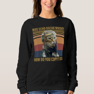 Sweatshirt Chat Mike Écho Oscar Whisky Comment Copiez-Vous Su