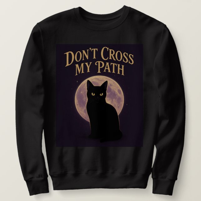 Sweatshirt Chat noir "Ne traversez pas mon chemin" | T éffray (Design devant)