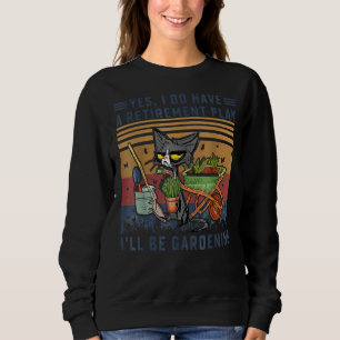 Sweatshirt Chat Oui J'ai un régime de retraite Je serai Jardi