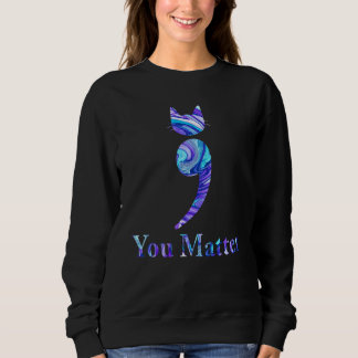 Sweatshirt Chat Vous Comptiez Prévention Suicide Soyez Fort