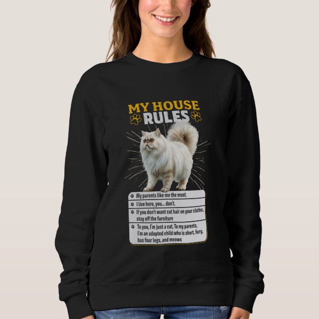Sweatshirt Chats Perses MON RÈGLES DE MAISON Drôle Chats Pers (Devant)