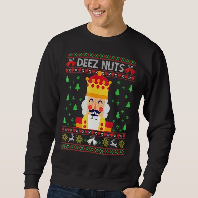 Sweatshirt Chaud de Noël moche Deez Nuts Nutcracker Funny (Devant)