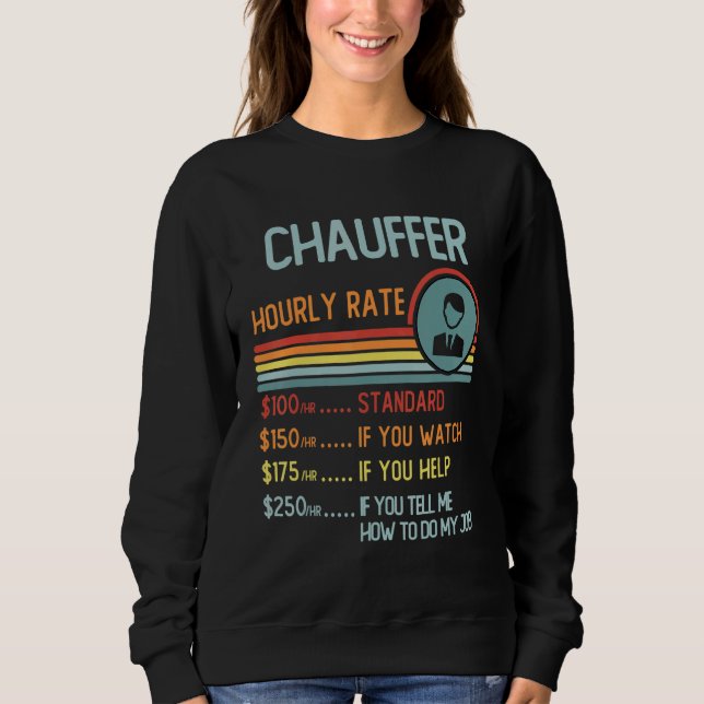 Sweatshirt Chauffer Hourly Rate T-Shirt Retro Job Title (Devant)