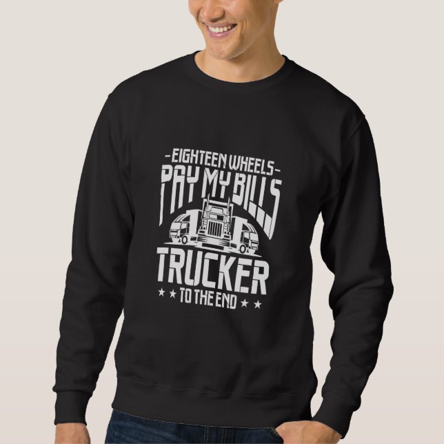 Sweatshirt Chauffeur de Camion Dix-Huit Roues Paye Mes Factur (Devant)