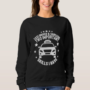 Sweatshirt Chauffeur de taxi et taxi de sarcasme conduisant D