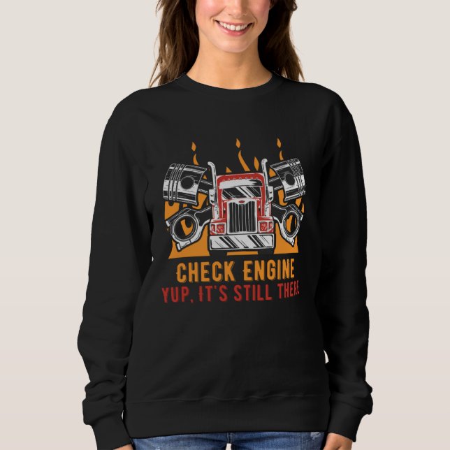 Sweatshirt Check Engine Yup Its Still There Car Mechanic Auto (Devant)