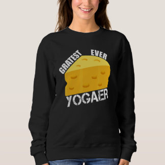 Sweatshirt Cheese Pun Gratest Ever Yogaer  Saying Yoga  Humor
