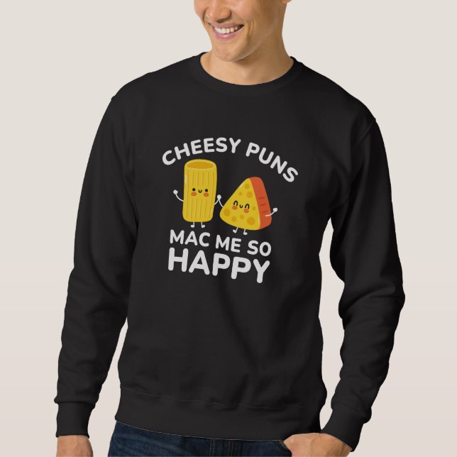 Sweatshirt Cheesy Puns Mac Me Tellement Heureux (Devant)