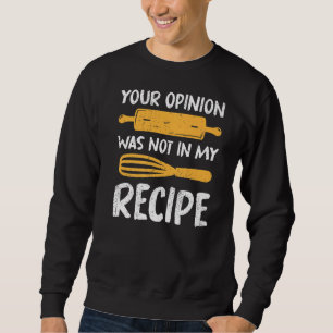 Sweatshirt Chef Cuisine Votre Opinion N'Était Pas Dans Ma Rec