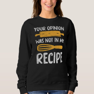 Sweatshirt Chef Cuisine Votre Opinion N'Était Pas Dans Ma Rec