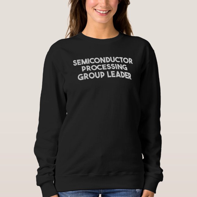 Sweatshirt Chef de groupe de traitement des semi-conducteurs (Devant)