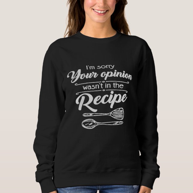 Sweatshirt Chef Ou Cuisinez Votre Opinion Était Dans La Recet (Devant)