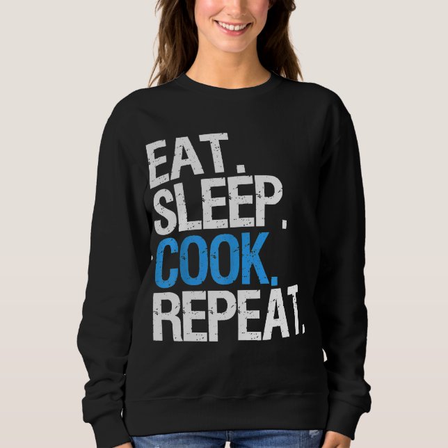Sweatshirt Chefs Rotation Vie Manger Sommeil Cuisine Répéter  (Devant)