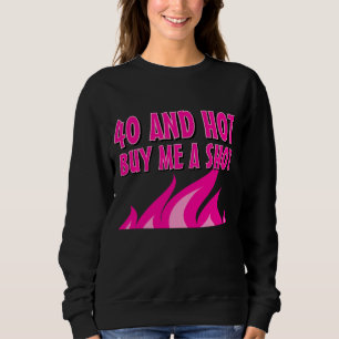 Sweatshirt Chemise de fête drôle pour les 40 ans pour femmes
