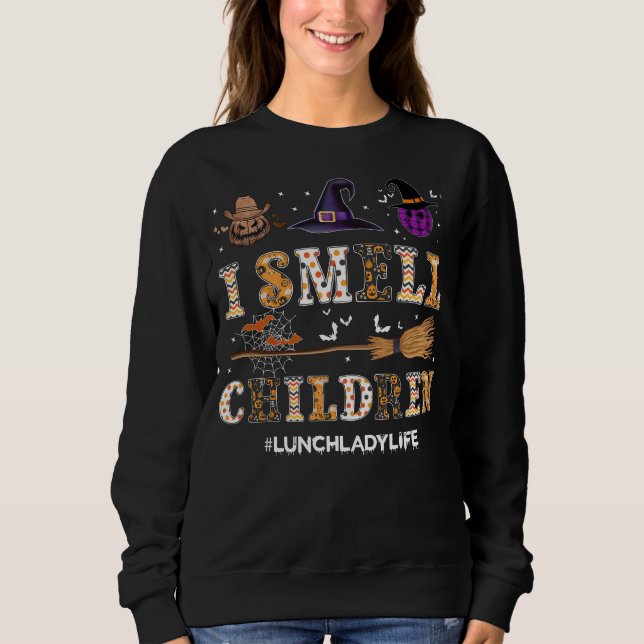 Sweatshirt Chemise de Halloween pour dame de cantine « Je sen (Devant)