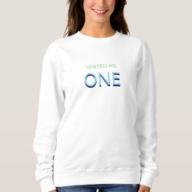 Sweatshirt Chemise de message d'unité Unis comme un seul (Devant)