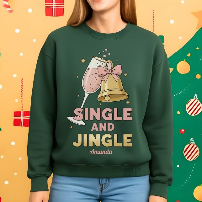Sweatshirt Chemise de Noël drôle Single and Jingle (Créateur téléchargé)