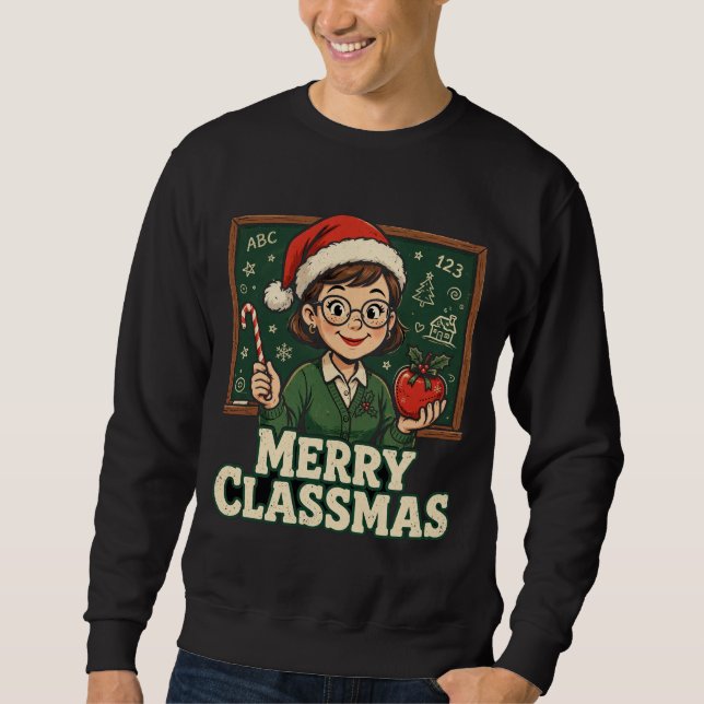 Sweatshirt Chemise de Noël pour professeur Joyeux Classmas (Devant)