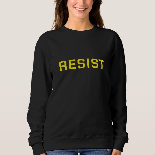 Sweatshirt Chemise de sudation de protestation de résistance  (Devant)