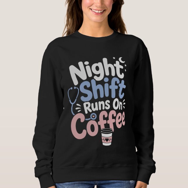 Sweatshirt Chemise d'infirmière pour l'équipe de nuit fonctio (Devant)