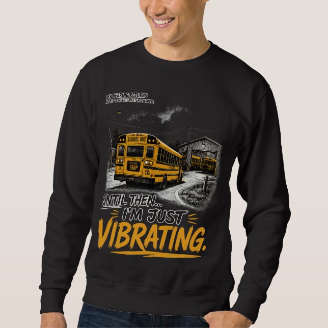Sweatshirt chemise drôle de citation de chauffeur d'autobus s (Devant)