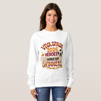 Sweatshirt Chemise Viva Espagne Coupe du Monde 2026 Heroes