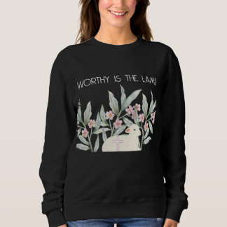 Sweatshirt Chemise Worthy Is The Lamb
