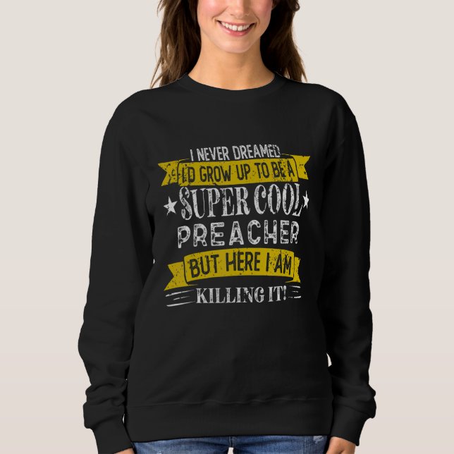 Sweatshirt Chemises drôles de prédicateur Professions de titr (Devant)