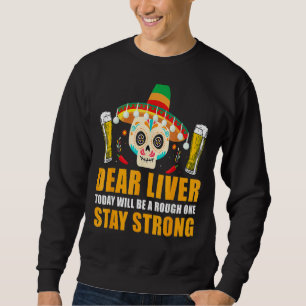 Sweatshirt Cher Foie Aujourd'Hui Sera Un Cinco De Mayo Rough