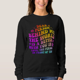 Sweatshirt Cher inconnu derrière moi Le monde est un endroit 