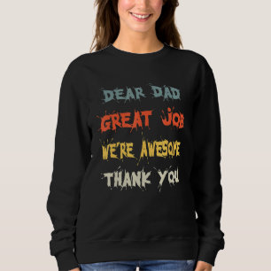Sweatshirt Cher papa Grand Travail Nous sommes géniaux Merci
