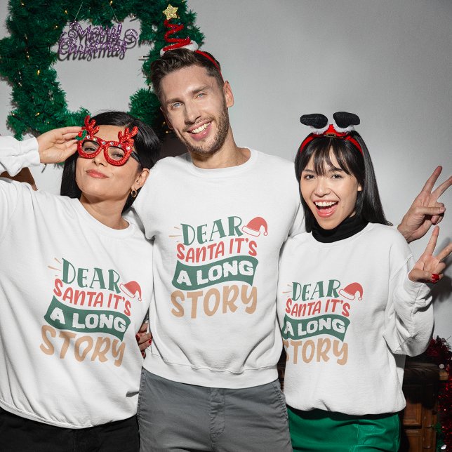 Sweatshirt Cher Père Noël, c'est une longue histoire sweatshi (Dear Santa it's a long story christmas sweatshirt
)