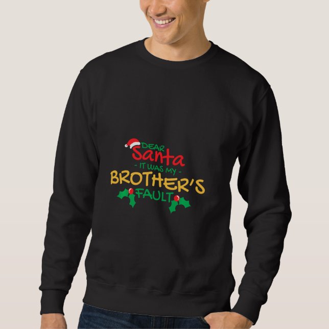 Sweatshirt Cher Père Noël, C'était ma faute à mes frères (Devant)
