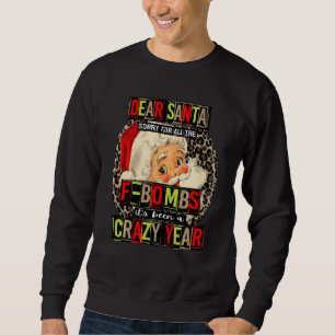 Sweatshirt Cher Père Noël Désolé pour toutes les bombes F Ça 