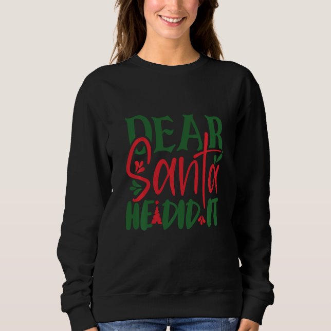 Sweatshirt Cher Père Noël, Il L'A Fait (Devant)