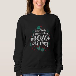 Sweatshirt Cher Père Noël Je Peux Expliquer Que 2020 Était Fo