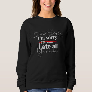 Sweatshirt Cher Père Noël, je suis désolé d'avoir mangé un j'