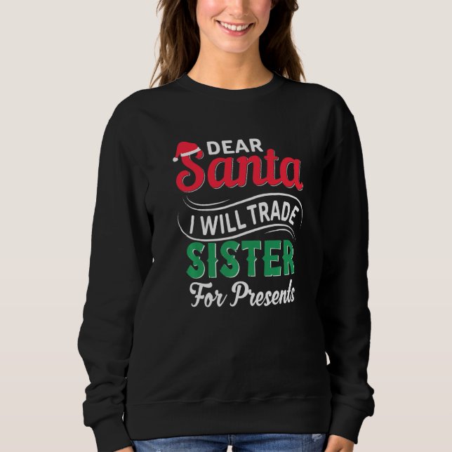 Sweatshirt Cher Père Noël, Je Vais Échanger Soeur Pour Des Pr (Devant)
