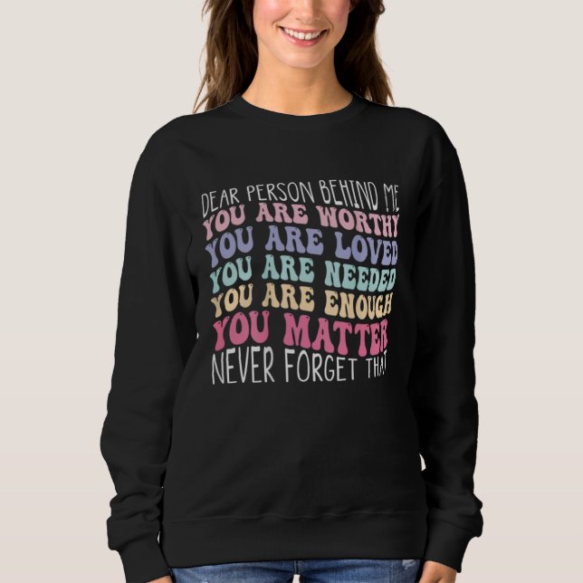 Sweatshirt Cher personne derrière moi vous êtes incroyable be (Devant)