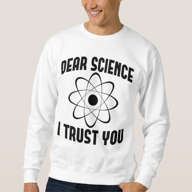 Sweatshirt Cher Science Je Vous Fais Confiance - Professeur D (Devant)
