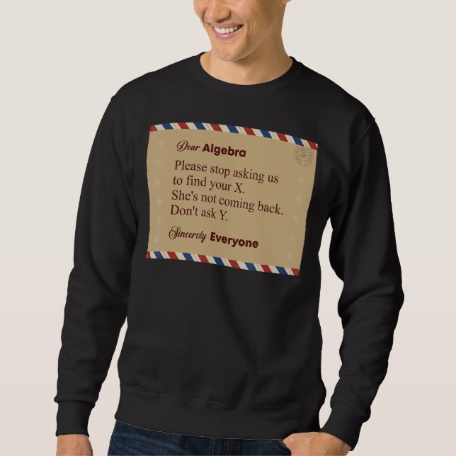 Sweatshirt Chère Algebra S'Il Vous Plaît Arrêtez De Nous Dema (Devant)