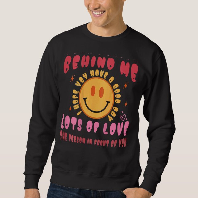 Sweatshirt Chère Personne Derrière Moi J'Espère Que Vous Avez (Devant)
